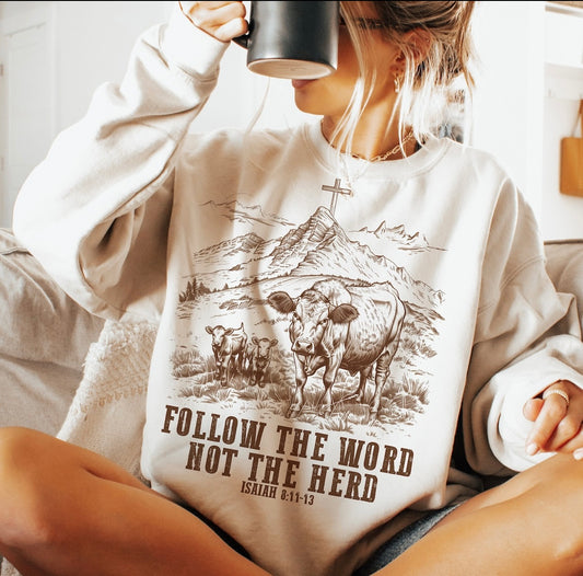 Follow the word not the herd crewneck